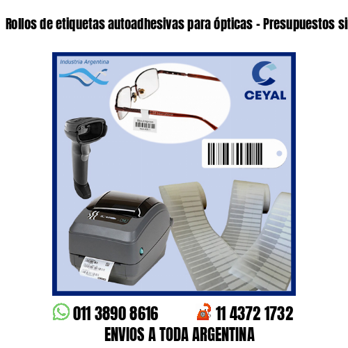 Rollos de etiquetas autoadhesivas para ópticas – Presupuestos sin cargo!