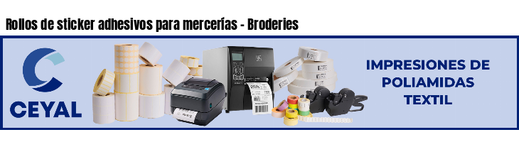 Rollos de sticker adhesivos para mercerías - Broderies