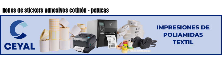 Rollos de stickers adhesivos cotillón - pelucas