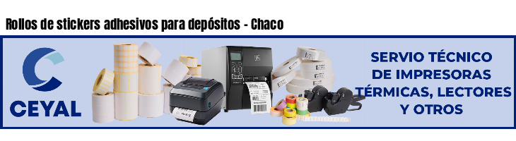 Rollos de stickers adhesivos para depósitos - Chaco