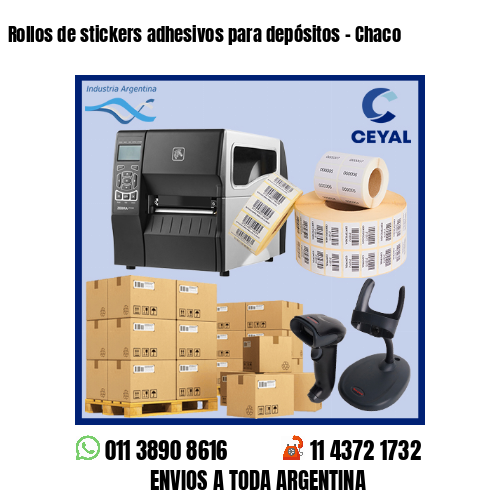 Rollos de stickers adhesivos para depósitos – Chaco