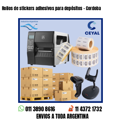 Rollos de stickers adhesivos para depósitos – Cordoba