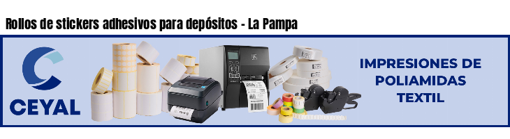 Rollos de stickers adhesivos para depósitos - La Pampa