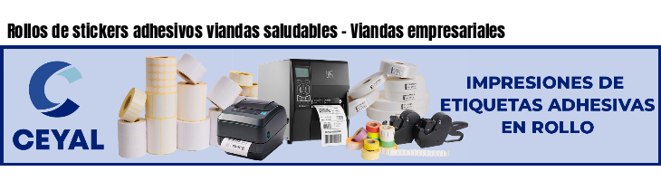 Rollos de stickers adhesivos viandas saludables - Viandas empresariales