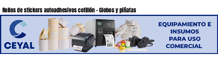 Rollos de stickers autoadhesivos cotillón - Globos y piñatas