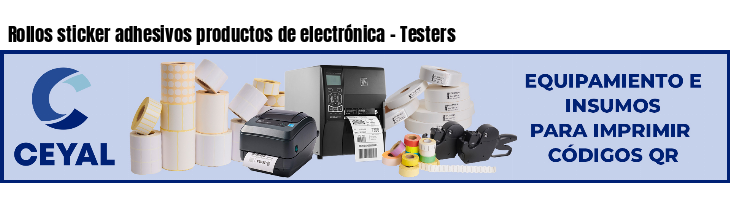 Rollos sticker adhesivos productos de electrónica - Testers