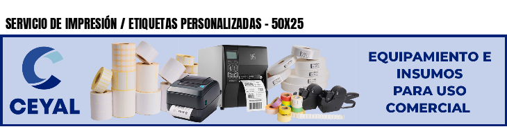 SERVICIO DE IMPRESIÓN / ETIQUETAS PERSONALIZADAS - 50X25