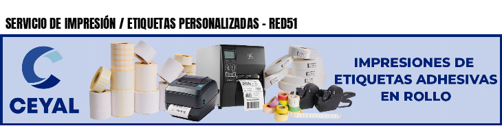 SERVICIO DE IMPRESIÓN / ETIQUETAS PERSONALIZADAS - RED51