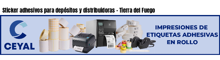 Sticker adhesivos para depósitos y distribuidoras - Tierra del Fuego