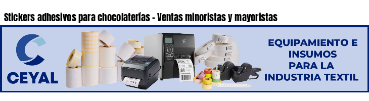Stickers adhesivos para chocolaterías - Ventas minoristas y mayoristas