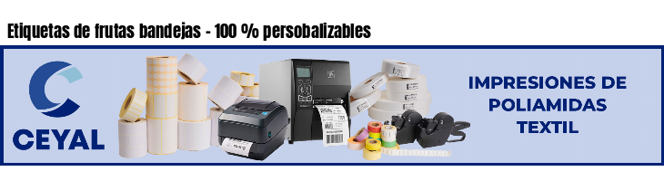 Etiquetas de frutas bandejas - 100 % persobalizables