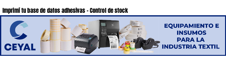 Imprimí tu base de datos adhesivas - Control de stock