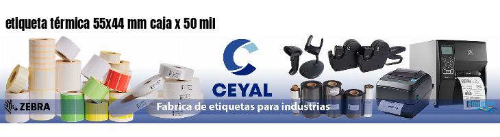 etiqueta térmica 55x44 mm caja x 50 mil
