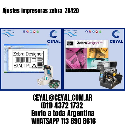Ajustes impresoras zebra  ZD420