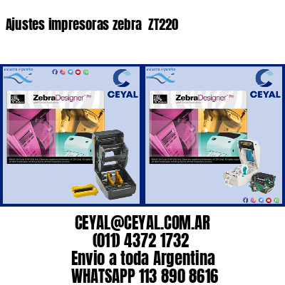 Ajustes impresoras zebra  ZT220