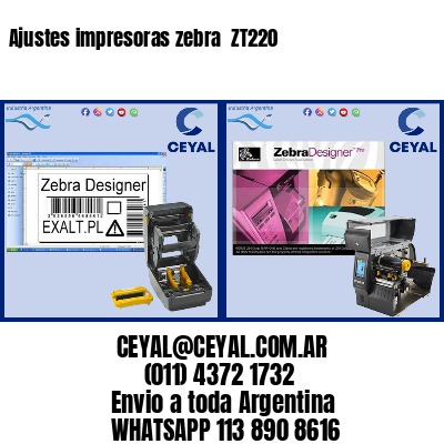Ajustes impresoras zebra  ZT220