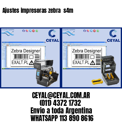 Ajustes impresoras zebra  s4m