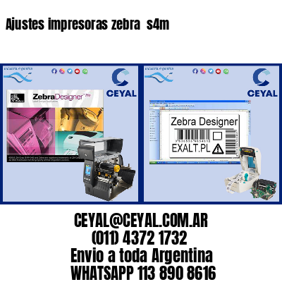 Ajustes impresoras zebra  s4m