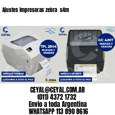 Ajustes impresoras zebra  s4m