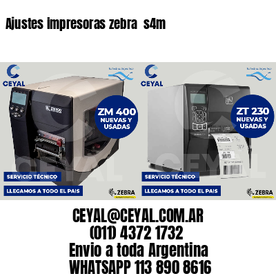 Ajustes impresoras zebra  s4m