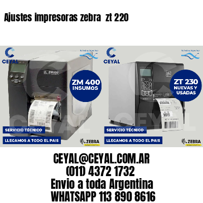 Ajustes impresoras zebra  zt 220