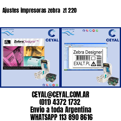 Ajustes impresoras zebra  zt 220