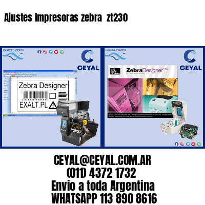 Ajustes impresoras zebra  zt230