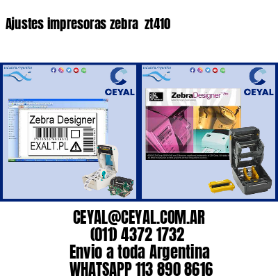 Ajustes impresoras zebra  zt410