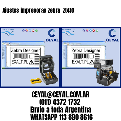 Ajustes impresoras zebra  zt410