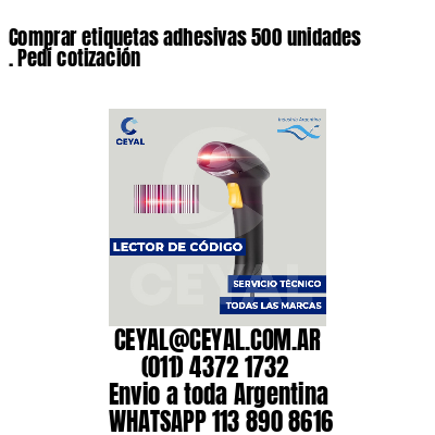Comprar etiquetas adhesivas 500 unidades . Pedí cotización