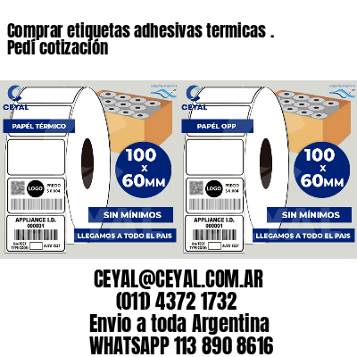 Comprar etiquetas adhesivas termicas . Pedí cotización
