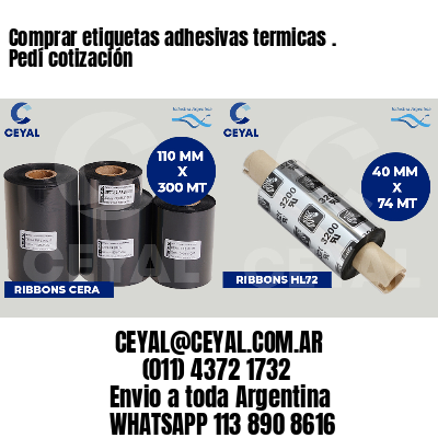 Comprar etiquetas adhesivas termicas . Pedí cotización