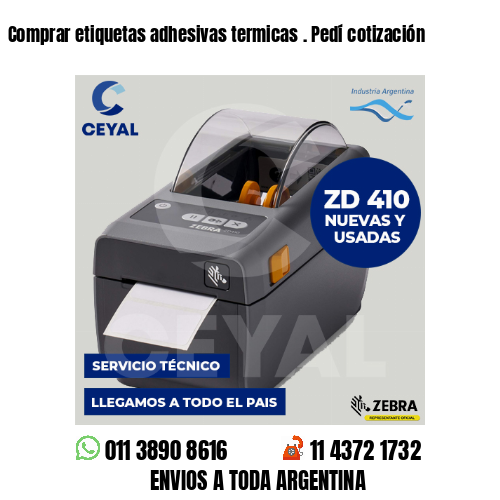 Comprar etiquetas adhesivas termicas . Pedí cotización
