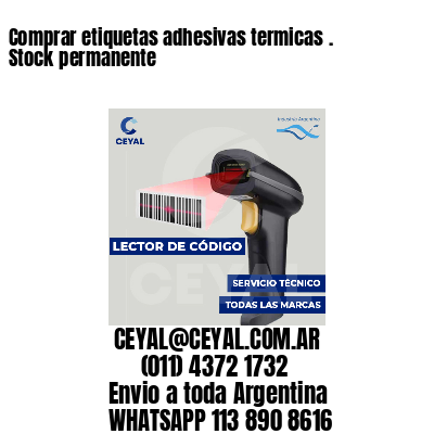 Comprar etiquetas adhesivas termicas . Stock permanente