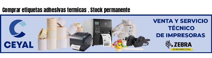 Comprar etiquetas adhesivas termicas . Stock permanente