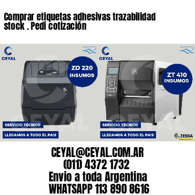 Comprar etiquetas adhesivas trazabilidad stock . Pedí cotización