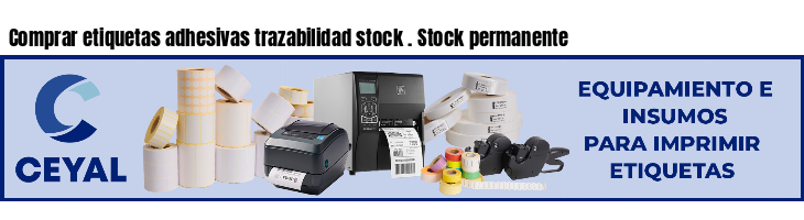 Comprar etiquetas adhesivas trazabilidad stock . Stock permanente