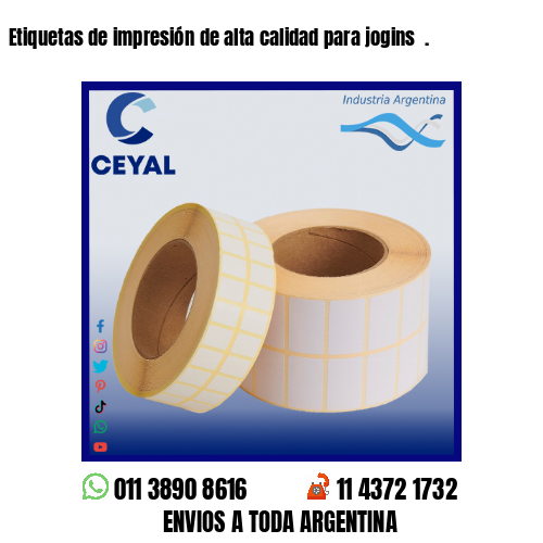 Etiquetas de impresión de alta calidad para jogins  .