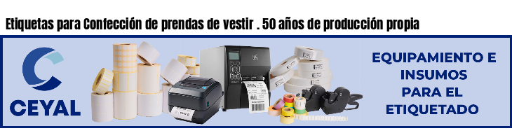 Etiquetas para Confección de prendas de vestir . 50 años de producción propia