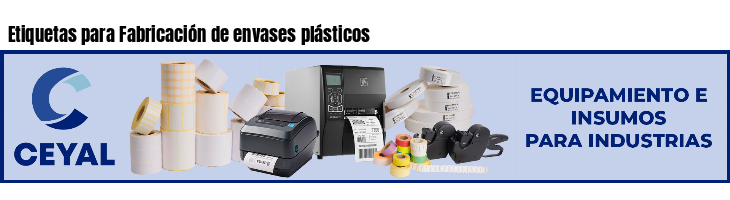 Etiquetas para Fabricación de envases plásticos