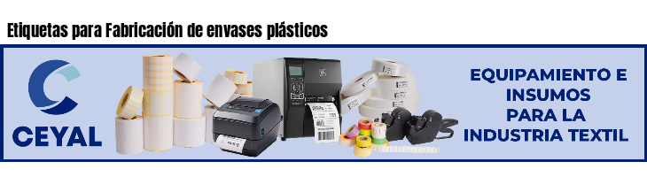 Etiquetas para Fabricación de envases plásticos