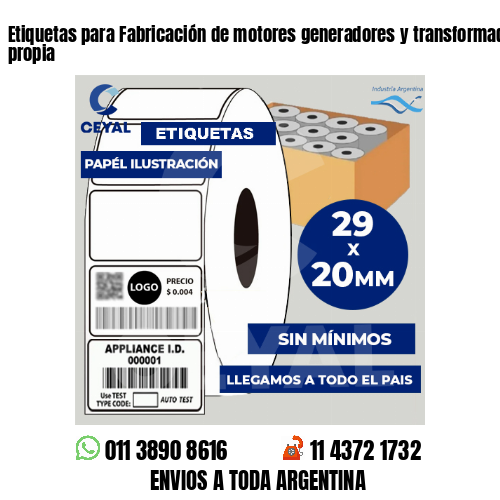 Etiquetas para Fabricación de motores generadores y transformador . Producción propia