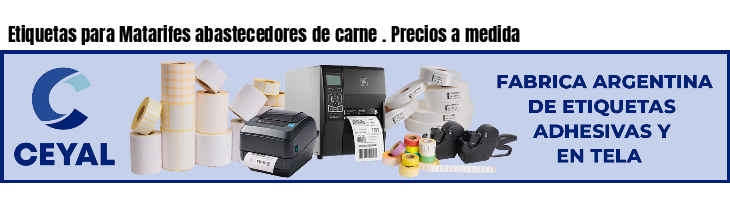 Etiquetas para Matarifes abastecedores de carne . Precios a medida