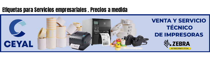 Etiquetas para Servicios empresariales . Precios a medida
