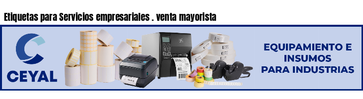Etiquetas para Servicios empresariales . venta mayorista