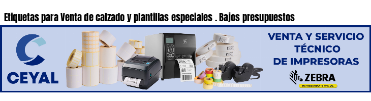 Etiquetas para Venta de calzado y plantillas especiales . Bajos presupuestos