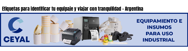 Etiquetas para identificar tu equipaje y viajar con tranquilidad - Argentina