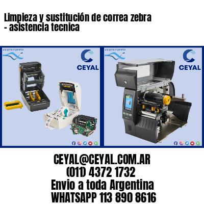 Limpieza y sustitución de correa zebra – asistencia tecnica