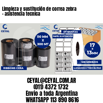 Limpieza y sustitución de correa zebra - asistencia tecnica
