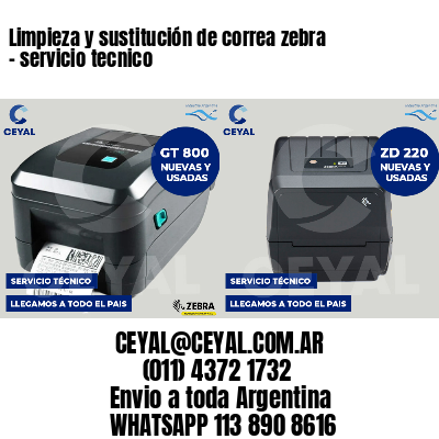 Limpieza y sustitución de correa zebra - servicio tecnico